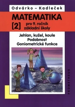 Matematika 9.ročník ZŠ - 2.díl - Jehlan, kužel, koule, podobnost,  goniometrické funkce