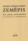 Metodická příručka k učebnici Zeměpis pro ZŠ a VG (Mapy-příroda-živ.prostř.)