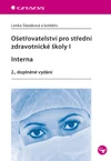 Ošetřovatelství pro střední zdravotnické školy I - Interna  (2., doplněné vydání)