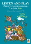 Listen and play 2.ročník  With animals! - 1.díl učebnice