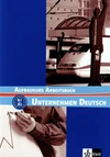 Unternehmen Deutsch: Aufbaukurs (B1-B2) – Arbeitsbuch / DOPRODEJ