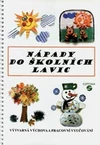 Nápady do školních lavic - výtvarná výchova a pracovní vyučování