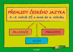 Přehledy Českého jazyka 3.-5.ročník ZŠ a úvod do 6.ročníku ZŠ