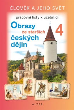 PRACOVNÍ LISTY k učebnici OBRAZY ZE STARŠÍCH ČESKÝCH DĚJIN