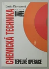 Chemická technika - Tepelné operace  / DOPRODEJ