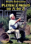 Pletení z proutí od A do Z