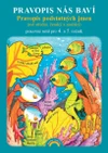 Pravopis nás baví - pravopis podstatných jmen (15+1 zdarma)