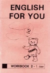 English for you 2 - 1.díl pracovní sešit  / DOPRODEJ
