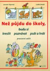 Než půjdu do školy, budu si kreslit, poznávat, psát a hrát - pracovní sešit / DOPRODEJ