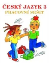 Český jazyk pro 3.ročník ZŠ - pracovní sešit