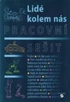 Lidé kolem nás - pracovní sešit - vlastivěda pro 1.stupeň ZŠ praktické