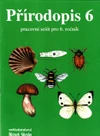 Přírodopis 6.ročník - pracovní sešit /původní/   DOPRODEJ