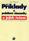 Příklady z podnikové ekonomiky a jejich řešení pro SŠ a veřejnost