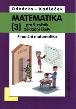 Matematika 9.ročník ZŠ - 3.díl - Finanční matematika