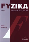 Fyzika nejen k maturitě - zásobník úloh pro SŠ