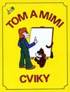 Tom a Mimi - CVIKY pracovní sešit k českému jazyku pro 1. ročník ZŠ