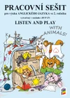 Listen and play 2.ročník  With animals! - pracovní sešit