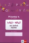 XXX Lili a Vili 1.ročník - Písanka 4 - ve světě psaní (GM +AS met.) (15+1 ZDARMA)