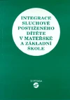 Integrace sluchově postiženého dítěte v Mateřské a základní škole