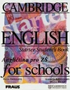 Cambridge English for schools Starter  Student's Book ( Angličtina pro ZŠ ) / DOPRODEJ