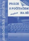 Práce s počítačem nejen na ZŠ - metodická příručka / DOPRODEJ
