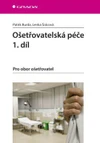 Ošetřovatelská péče 1.díl - pro obor ošetřovatel