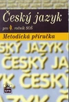 Český jazyk 4.ročník SOŠ - metodická příručka