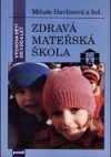 Zdravá mateřská škola (výchova dětí od 3 do 8 let) / DOPRODEJ