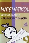 Matematikou krok za krokem k přijímacím zkouškám 9.ročník ZŠ