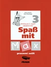 Spass mit Max 3 - pracovní sešit - němčina pro 2.stupeň ZŠ / DOPRODEJ