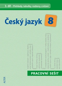 Český jazyk 8. ročník ZŠ - 3.díl  Přehledy,Tabulky,Rozbor,Cvičení