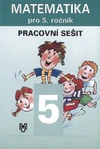 Matematika pro 5. ročník ZŠ - pracovní sešit