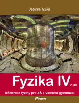 Fyzika IV - 2.díl učebnice - Jaderná fyzika