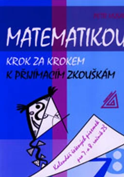 Matematikou krok za krokem k přijímacím zkouškám 7.a 8.ročník ZŠ