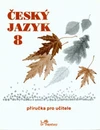 Český jazyk pro 8.ročník ZŠ - příručka pro učitele