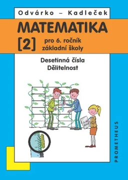 Matematika 6.ročník ZŠ - 2.díl - Desetinná čísla, dělitelnost