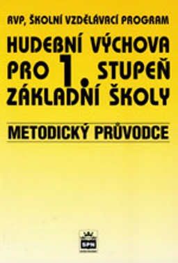Hudební výchova pro 1.stupeň ZŠ RVP, ŠVP - metodický průvodce