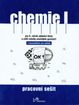 Chemie I. pro 8.ročník ZŠ - pracovní sešit s komentářem pro učitele