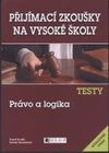 Přijímací zkoušky na VŠ - TESTY Právo a logika /  DOPRODEJ