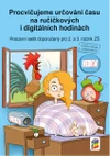 Procvičujeme určování času na ručičkových a digitálních hodinách - pracovní sešit