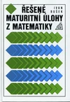 Řešené maturitní úlohy z matematiky