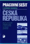 Česká republika - pracovní sešit k učebnici pro 8. a 9. r. ZŠ DOPRODEJ