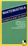 Matematika komplexní úlohy,sbírka úloh pro přípravu k přijímacím zkouškám na SŠ /r.1993/