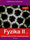 Fyzika II - 2.díl učebnice s komentářem pro učitele - Světelné jevy, zvukové jevy