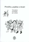 Písničko, pojďme si hrát! - metodické poznámky pro učitele pro 2.ročník ZŠ