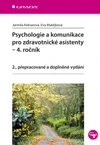 Psychologie a komunikace pro zdravotnické asistenty - 4.ročník (2.,přepracované a doplněné vydání)