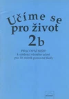 XXX Učíme se pro život 2b - pracovní sešit k učebnici pro 10. ročník pomocné školy / PRODEJ UKONČEN